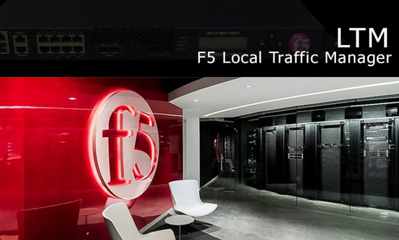 F5 Local Traffic Manager (LTM): مدیریت ترافیک برنامهها با عملکرد بالا